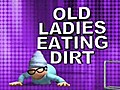Old Ladies Eating Dirt | BahVideo.com