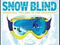 Snow Blind | BahVideo.com