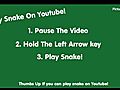 HOW TO PLAY SNAKE ON YOUTUBE  | BahVideo.com
