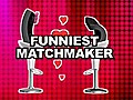Funniest Matchmaker | BahVideo.com