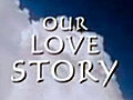 Our Love Story | BahVideo.com