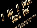 2 Hot 2 Sweat - RUDE DOG | BahVideo.com