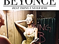 Beyonc - Best Thing I Never Had | BahVideo.com