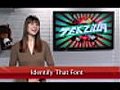 Identify That Font - Tekzilla Daily Tip | BahVideo.com