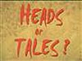 Heads or Tales  | BahVideo.com