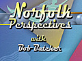 June 29 2011 Show 3 - Norfolk Perspectives | BahVideo.com