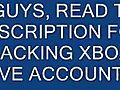 How to hack xbox live accounts the best way  | BahVideo.com