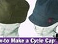 How-to Make a Cycling Cap Threadbanger Projects | BahVideo.com