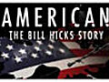 American The Bill Hicks Story David Johndrow | BahVideo.com