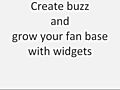Create buzz and grow your fan base with widgets | BahVideo.com