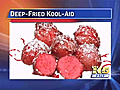 Deep fried Kool-Aid - would you eat it  | BahVideo.com