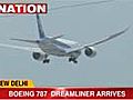 Boeing 787 Dreamliner arrives in India | BahVideo.com