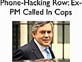 Phone-Hacking Row Ex-PM Called In Cops | BahVideo.com