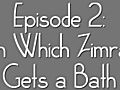 Episode 2 In Which Zimra Gets a Bath | BahVideo.com