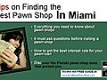 How To Choose The Best Miami Pawn Shop | BahVideo.com