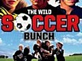 The Wild Soccer Bunch | BahVideo.com