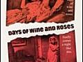 Days of Wine and Roses | BahVideo.com