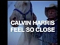 Calvin Harris - Feel So Close | BahVideo.com