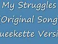 My struggles-Original Song Squeekette Version  | BahVideo.com