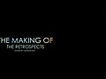 THE MAKING OF THE RETROPECTS | BahVideo.com