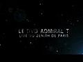  Teaser Admiral T live zenith de Paris | BahVideo.com
