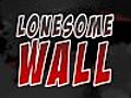 Lonesome Wall | BahVideo.com