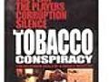 The Tobacco Conspiracy | BahVideo.com