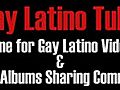 Gay Latino Webcams | BahVideo.com