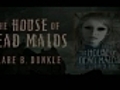 The House of Dead Maids Clare B Dunkle Book Trailer | BahVideo.com