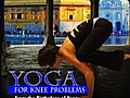 Yoga for Knee Problems | BahVideo.com