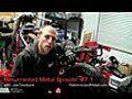 Resurrected Metal Episode 7 1 - Chop and Grind | BahVideo.com