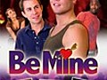 Be Mine | BahVideo.com