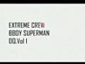 EXTREME CREW BBOY SUPERMAN KOREAN BBOY  | BahVideo.com