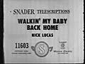 Nick Lucas-Walkin amp 039 My Baby Back Home  | BahVideo.com