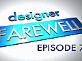 A Designer s Farewell Episode 7 | BahVideo.com