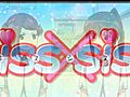 Kiss Sis-OP | BahVideo.com