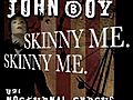 John Boy - Skinny Me | BahVideo.com
