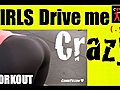 Girls Driving Me Crazy Workout | BahVideo.com