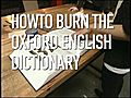 HOWTO Burn the Oxford English Dictionary | BahVideo.com