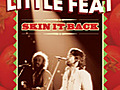 Little Feat - Skin It Back | BahVideo.com