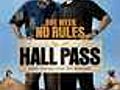 Hall Pass | BahVideo.com