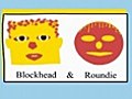 Adventures Of Blockhead And Roundie | BahVideo.com