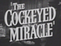 The Cockeyed Miracle trailer | BahVideo.com