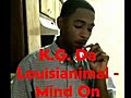 KG Da Louisianimal - Mind On Money | BahVideo.com