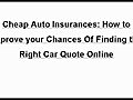 Cheap Auto Insurances - How to Improve your Chances Of Finding the Right Car Quote Online | BahVideo.com
