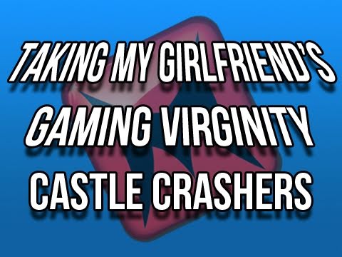 Taking My Girlfriend s GAMING Virginity Ep 13 Castle Crashers Gameplay Commentary  | BahVideo.com