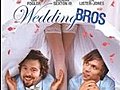 Wedding Bros  | BahVideo.com