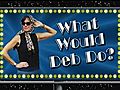 What Would Deb Do July 7 2011 | BahVideo.com