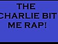 The Charlie Bit Me Rap Song | BahVideo.com