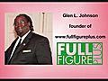Glen Johnson of Full Figure Plus on Curvy Conversations | BahVideo.com